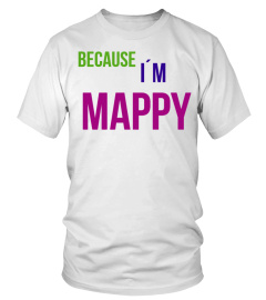 BECAUSE IM MAPPY !!  LIMITED EDITION !!!