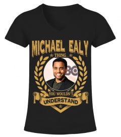 MICHAEL EALY THING YOU WOULDN'T UNDERSTAND