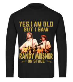 I SAW RANDY MEISNER ON STAGE