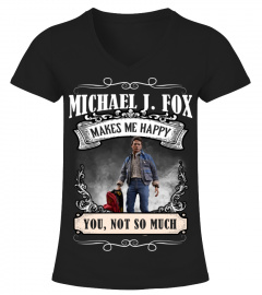 MICHAEL J. FOX MAKES ME HAPPY