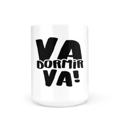 Va dormir va!