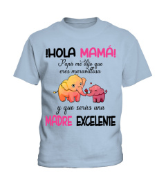 !HOLA MAMA! Papa me dijo que eres maravillosa y que seras una MADRE EXCELENTE