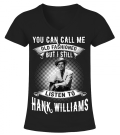 I STILL LISTEN TO HANK WILLIAMS