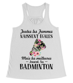 Toutes les femmes naissent égales - Badminton