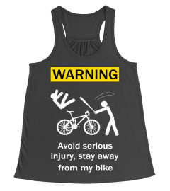 STAY AWAY FROM MY BIKE