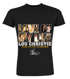 LOVE OF MY LIFE LOU CHRISTIE