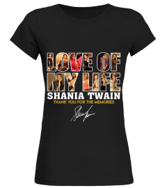 LOVE OF MY LIFE SHANIA TWAIN