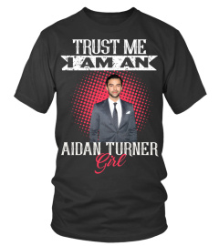 TRUST ME I AM AN AIDAN TURNER GIRL