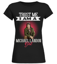 TRUST ME I AM A MICHAEL LANDON GIRL