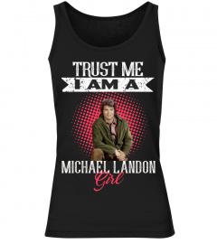 TRUST ME I AM A MICHAEL LANDON GIRL