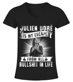 JULIEN DORE IS MY ESCAPE FROM ALL BULLSHIT IN LIFE