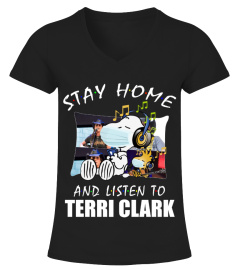 STAY HOME AND LISTEN TO TERRI CLARK