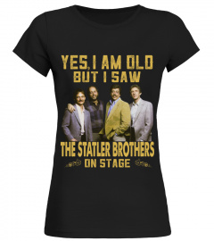 YES I AM OLD THE STATLER BROTHERS