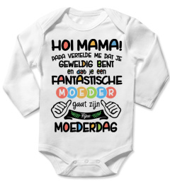 HOI MAMA! PAPA VERTELDE ME DAT JE GEWELDIG BENT en dat je een FANTASTISCHE MOEDER gaat zijn Fijne MOEDERDAG