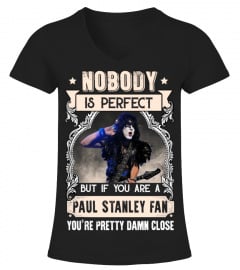 NOBODY IS PERFECT BUT IF YOU ARE A PAUL STANLEY FAN YOU'RE PRETTY DAMN CLOSE
