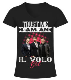 TRUST ME I AM AN IL VOLO GIRL