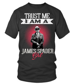 TRUST ME I AM A JAMES SPADER GIRL