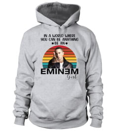 BE A EMINEM GIRL