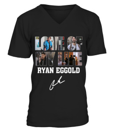 LOVE OF MY LIFE - RYAN EGGOLD