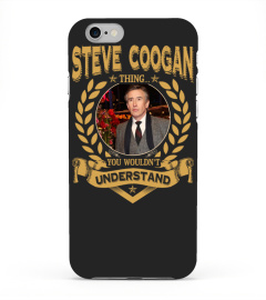 STEVE COOGAN THING YOU WOULDN'T UNDERSTAND