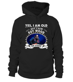 YES I AM OLD ROY WOOD