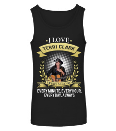 I LOVE TERRI CLARK EVERY SECOND, EVERY MINUTE, EVERY HOUR, EVERY DAY, ALWAYS