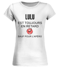 Lulu est toujours en retard sauf pour l'apéro - Edition Limitée