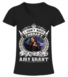 I DON'T NEED THERAPY I JUST NEED TO LISTEN TO AMY GRANT