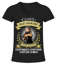 I LOVE SUZI QUATRO EVERY SECOND, EVERY MINUTE, EVERY HOUR, EVERY DAY, ALWAYS