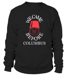 We Came Before Columbus