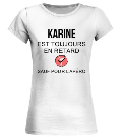 Karine est toujours en retard sauf pour l'apéro - Edition Limitée