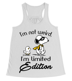 I'M NOT WEIRD I'M LIMITED EDITION