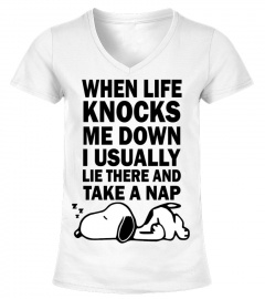 WHEN LIFE KNOCKS ME DOWN I USUALLY LIE THERE AND TAKE A NAP