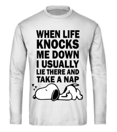 WHEN LIFE KNOCKS ME DOWN I USUALLY LIE THERE AND TAKE A NAP