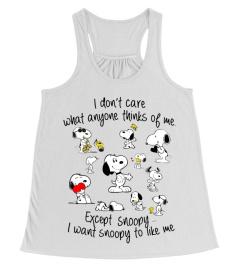 I DON'T CARE WHAT ANYONE THINKS OF ME EXCEPT SNOOPY... I WANT SNOOPY TO LIKE ME