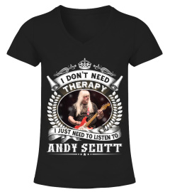 I DON'T NEED THERAPY I JUST NEED TO LISTEN TO ANDY SCOTT