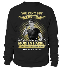 YOU CAN'T BUY HAPPINESS BUT YOU CAN LISTEN TO MORTEN HARKET AND THAT'S PRETTY MUCH THE SAM THING