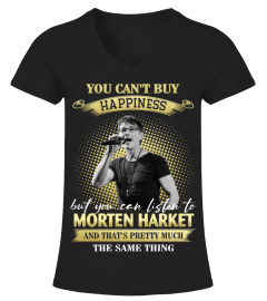 YOU CAN'T BUY HAPPINESS BUT YOU CAN LISTEN TO MORTEN HARKET AND THAT'S PRETTY MUCH THE SAM THING