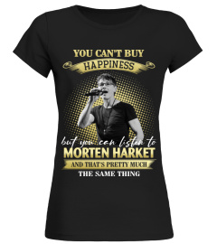 YOU CAN'T BUY HAPPINESS BUT YOU CAN LISTEN TO MORTEN HARKET AND THAT'S PRETTY MUCH THE SAM THING