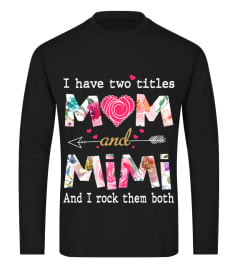 I Have Two Titles Mom And Mimi And I Rock Them Both EN