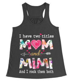 I Have Two Titles Mom And Mimi And I Rock Them Both EN