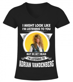 LISTENING TO ADRIAN VANDENBERG
