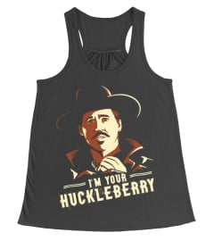 I'm your Huckleberry