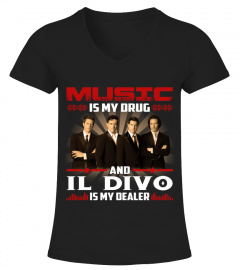 MUSIC IS MY DRUG IL DIVO IS MY DEALER