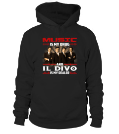 MUSIC IS MY DRUG IL DIVO IS MY DEALER