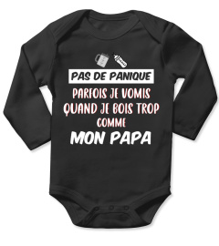 Pas de panique parfois je vomis quand je bois trop comme mon papa - Edition Limitée