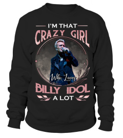I'M THAT CRAZY GIRL WHO LOVES BILLY IDOL A LOT