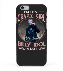 I'M THAT CRAZY GIRL WHO LOVES BILLY IDOL A LOT