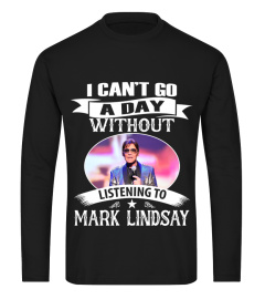 I CAN'T GO WITHOUT LISTENING TO MARK LINDSAY