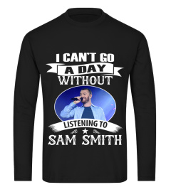 I CAN'T GO WITHOUT LISTENING TO SAM SMITH